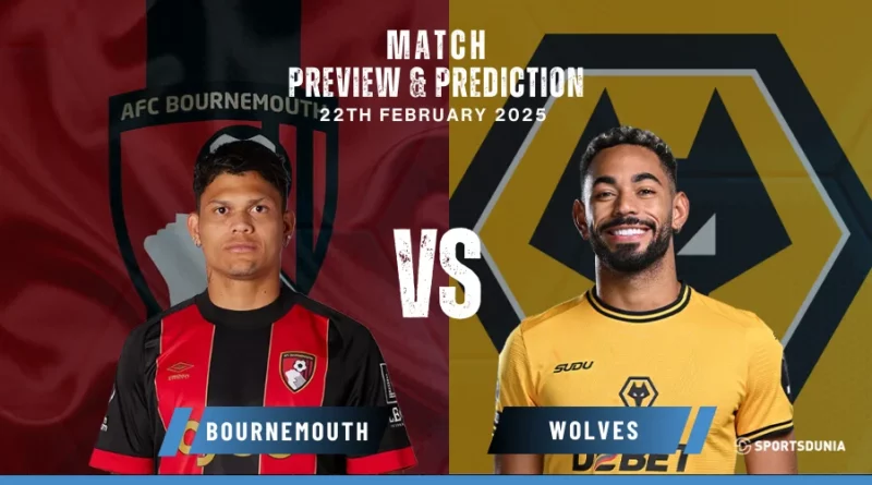 Bournemouth vs Wolves Prediction, Preview, Predicted Lineups and Team News | Premier League, February 22, 2025