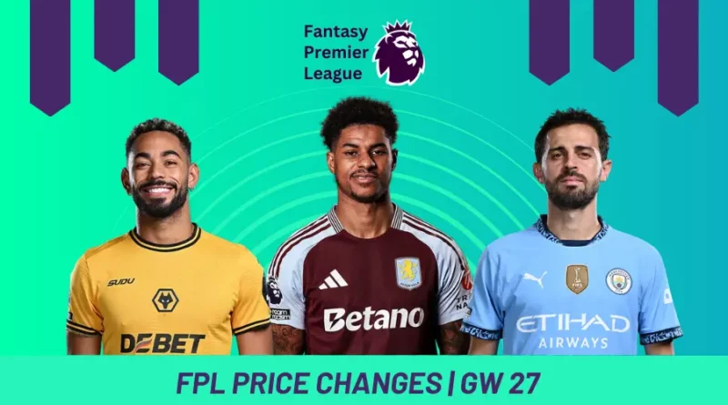 FPL Price Changes GW 27