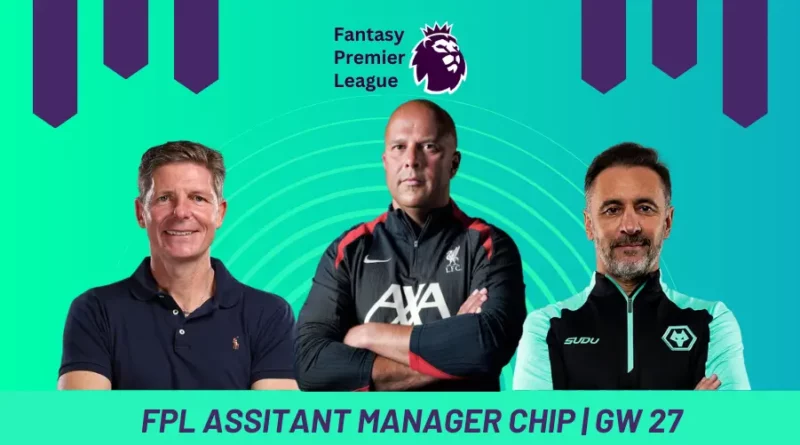 FPL Assistant Manager Chip GW27