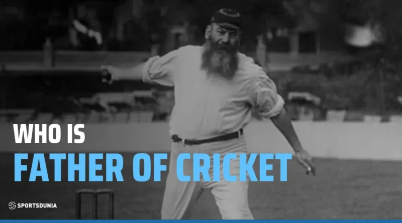 Father of Cricket