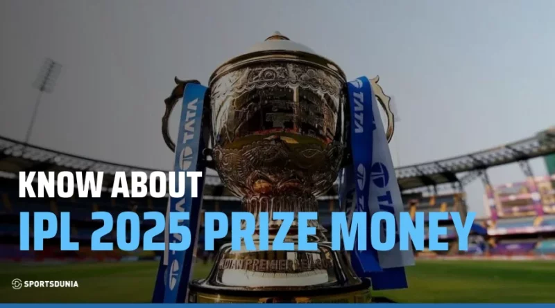 IPL 2025 Prize Money