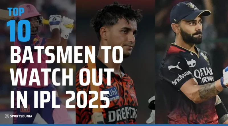 Batters To Watch Out in IPL 2025