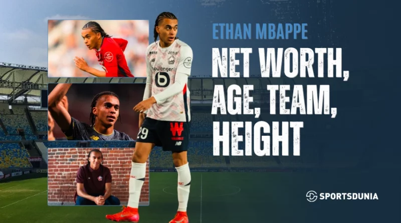 Ethan Mbappe Net Worth