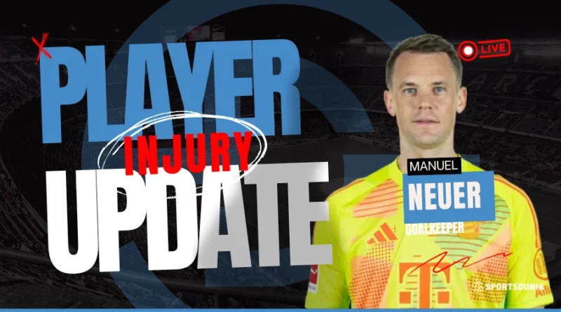 Manuel Neuer Injury Update: latest details, recovery timeline
