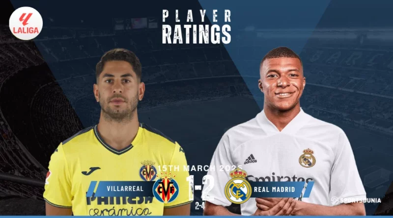 Villarreal 1-2 Real Madrid Player Ratings