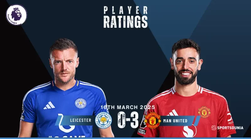 Leicester City vs Manchester United Player Ratings