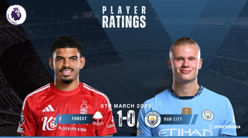 Nottingham Forest vs Manchester City Player Ratings | Premier League, 2025