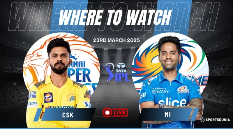 Where to watch CSK vs MI
