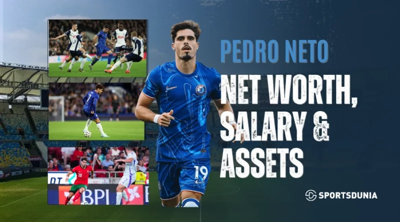 Pedro Neto Net Worth
