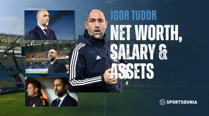 Igor Tudor net worth
