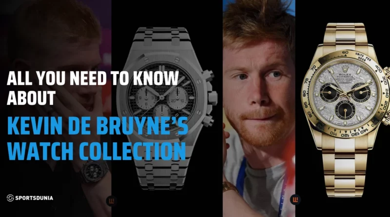 Kevin De Bruyne's Watch Collection: All You Need To Know