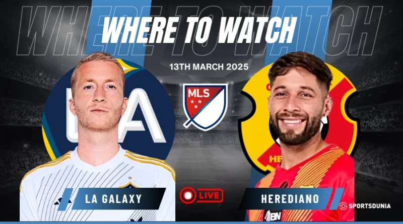 Where To Watch LA Galaxy vs Herediano in CONCACAF Champions League for Free?