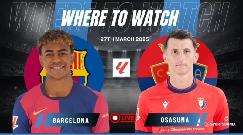 Where to watch Barcelona vs Osasuna in La Liga for free?