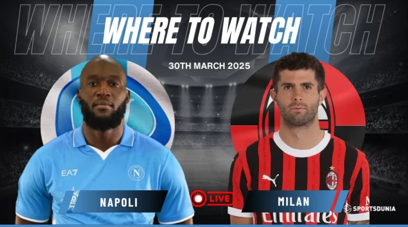 Where to watch Napoli vs Milan in the Serie A for free?