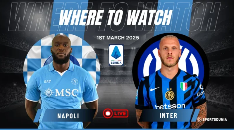Where to Watch Napoli vs Inter Milan