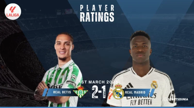 Real Betis vs Real Madrid Player Ratings