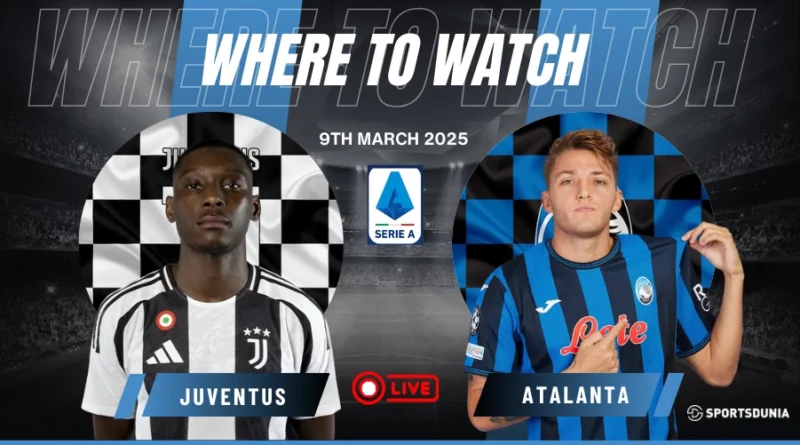 Where To Watch Juventus Vs Atalanta