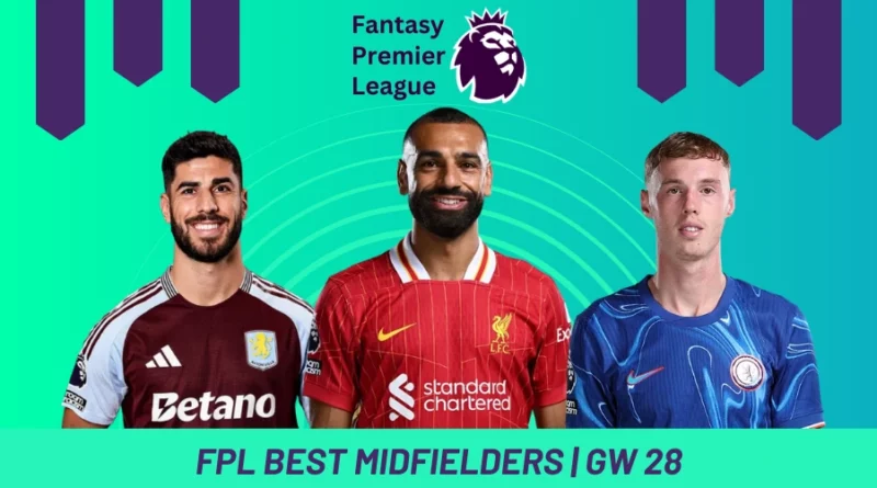 Fantasy Premier League GW28 Best Midfielders