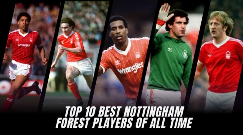 Best Nottingham Forest Players