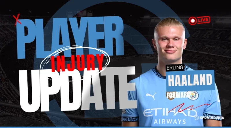 Erling Haaland Injury Update: Latest Details, Recovery Timeline