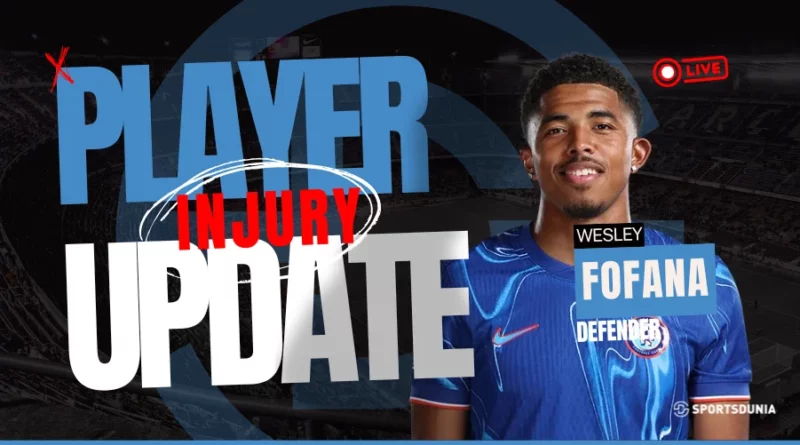 Wesley Fofana Injury Update