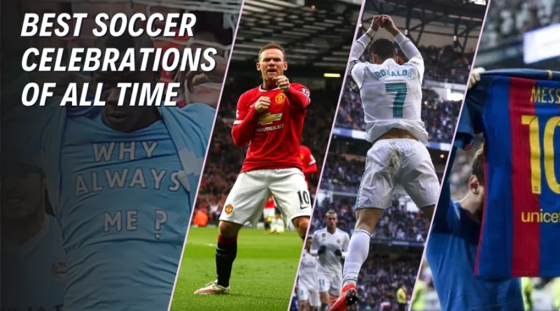 Best Soccer Celebrations