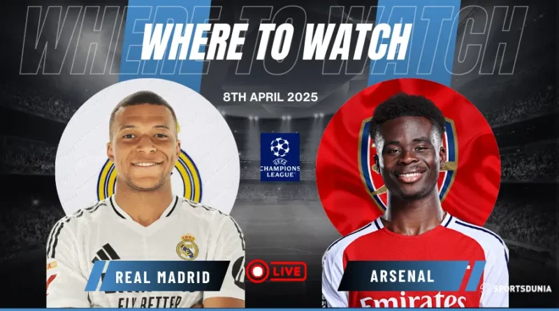 Where To Watch Arsenal vs Real Madrid