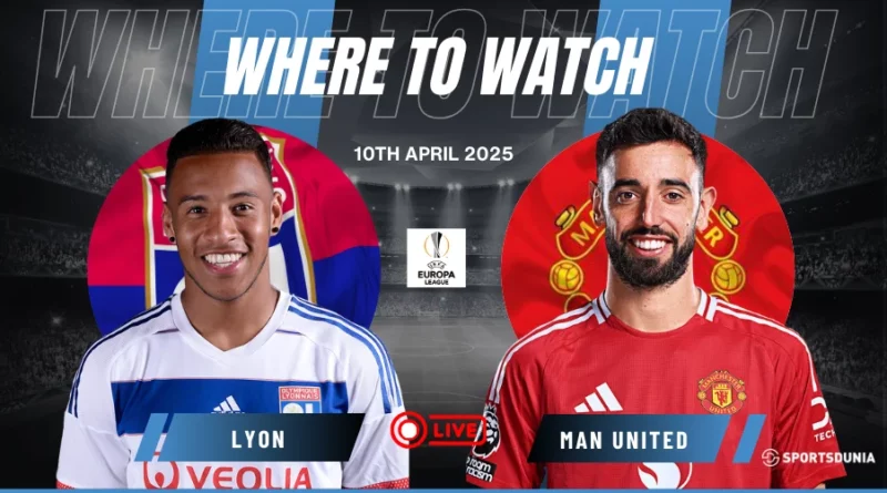 Where to Watch Lyon vs Manchester United in Europa League for Free?