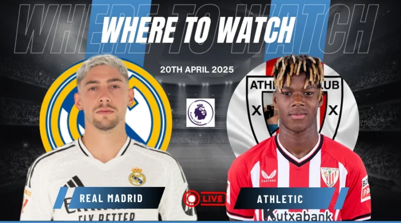Where to Watch Real Madrid vs Athletic Club in La Liga For Free?