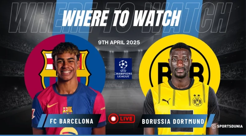 Where To Watch FC Barcelona vs Borussia Dortmund