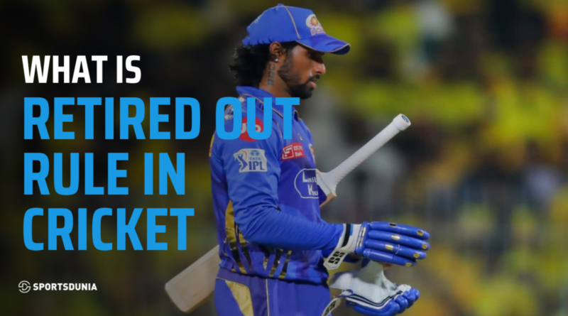 Retired Out Rule in Cricket