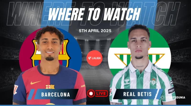 Where to Watch Barcelona vs Real Betis in La Liga for free?