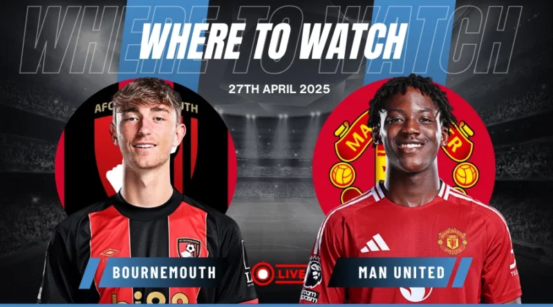 Where to watch Bournemouth vs Manchester United in the Premier League for free?