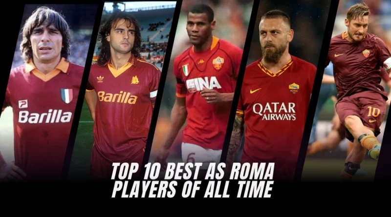 Best Roma Players