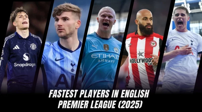 Fastest Players in Premier League