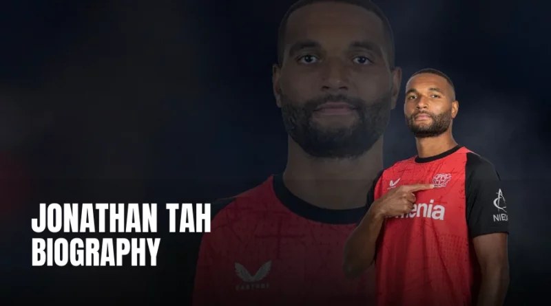 Jonathan Tah: Bio, Salary, Net worth, Lifestyle, Club and International Career