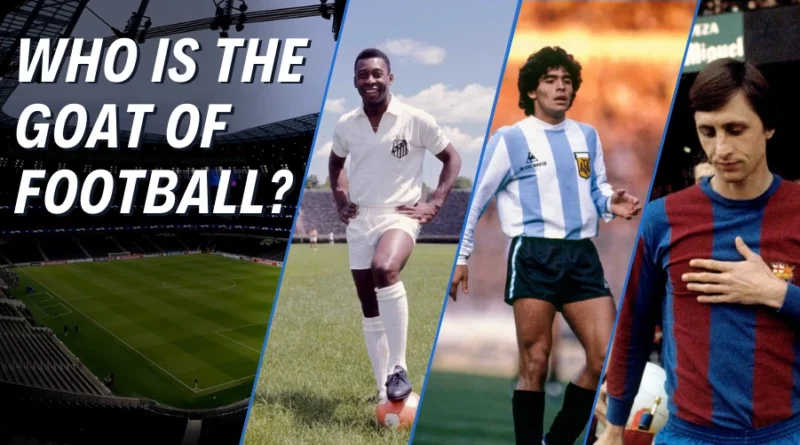 Who Is the GOAT of Football