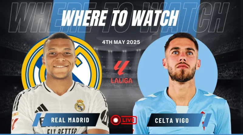 Where To Watch Real Madrid vs Celta Vigo In La Liga For Free?