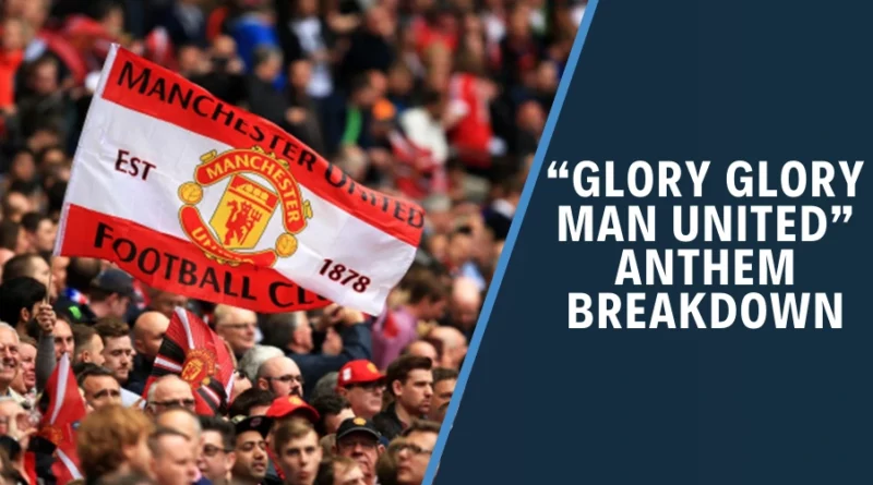 Glory Glory Man United
