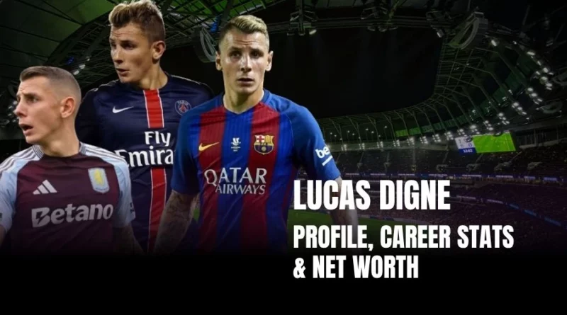 Lucas Digne Net Worth