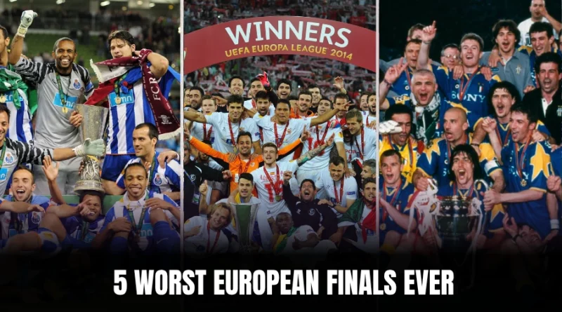 5 Worst European Finals