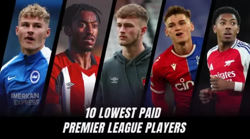 Lowest paid premier league player