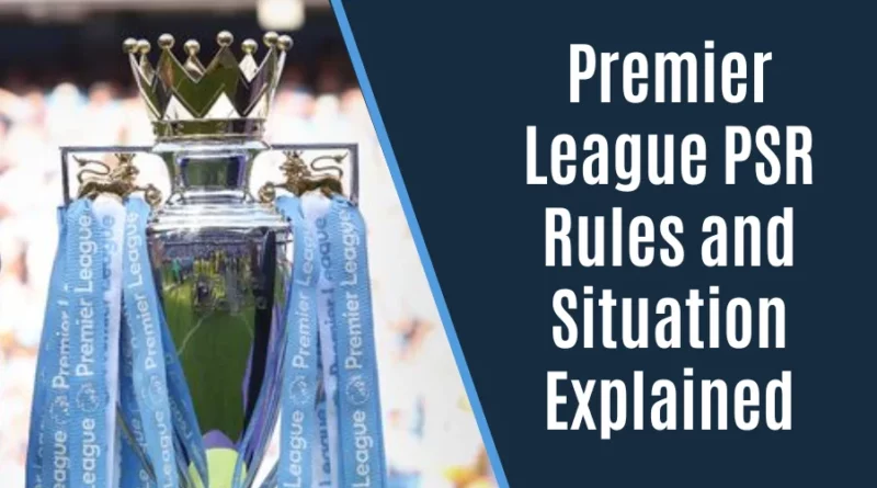 Premier League PSR Situation Rules