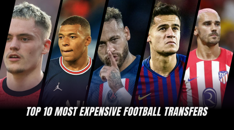 Top 10 Most Expensive Football Transfers