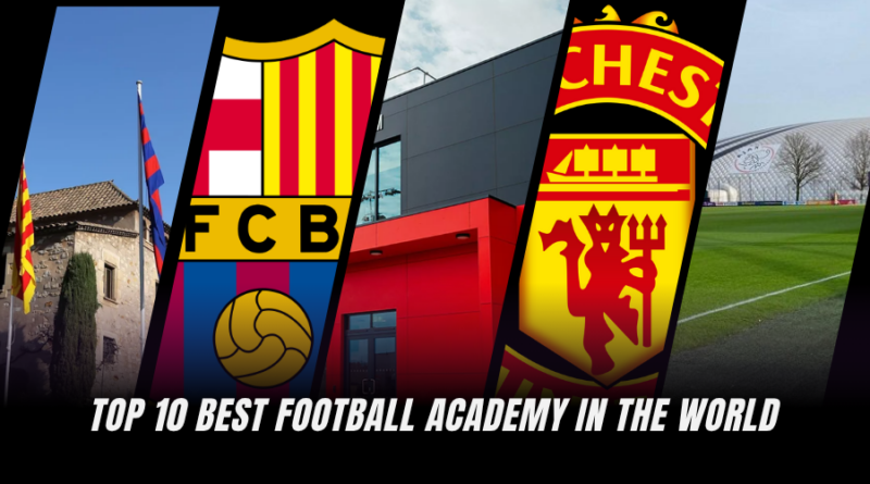 Top 10 Best Football Academy in the World